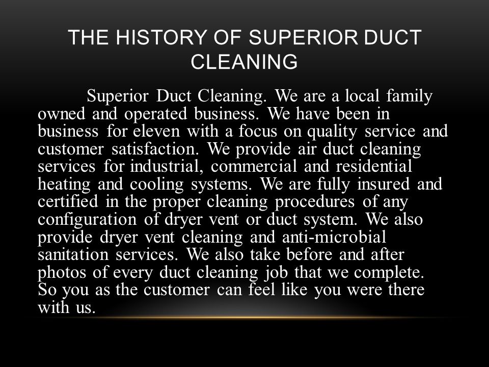THE HISTORY OF SUPERIOR DUCT CLEANING Superior Duct Cleaning.