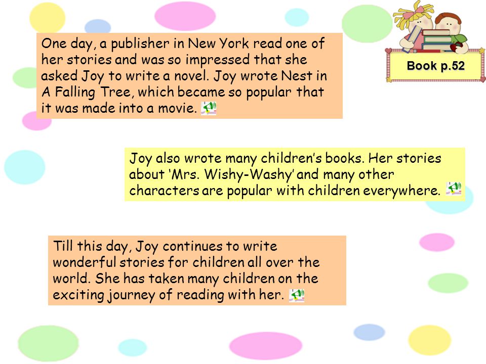 Book p.52 Cathy found a story about the life of her favourite author, Joy Cowley, in a magazine.