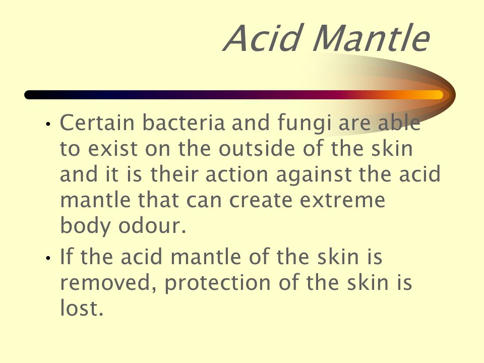 Acid Mantle When sebum and sweat mix together on the surface of the skin they form an emulsion on the skin that is called the acid mantle.