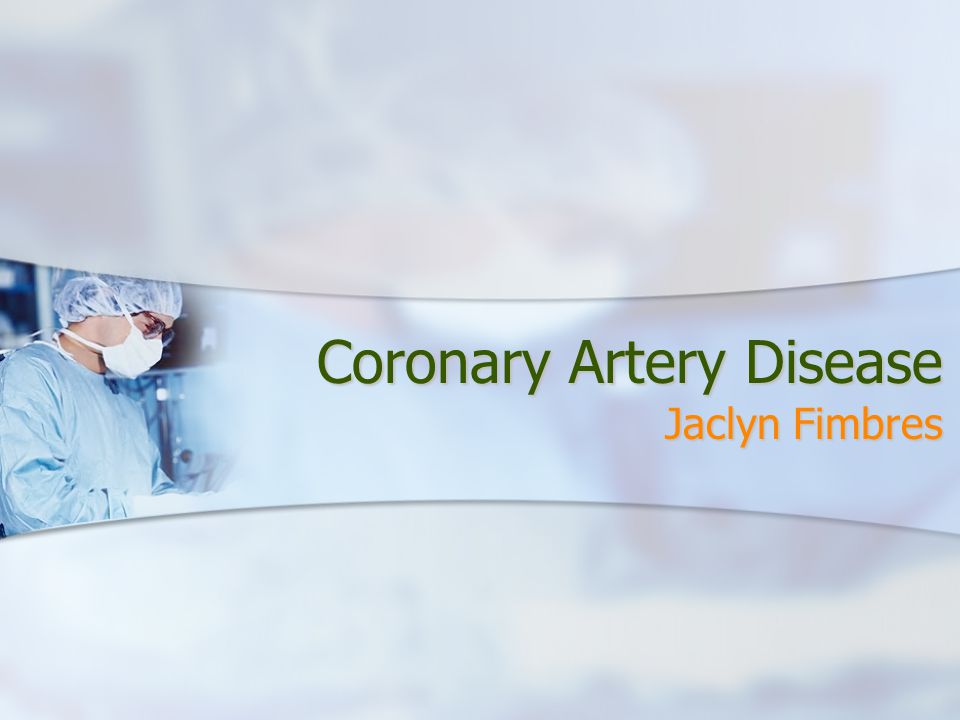 Coronary Artery Disease Jaclyn Fimbres