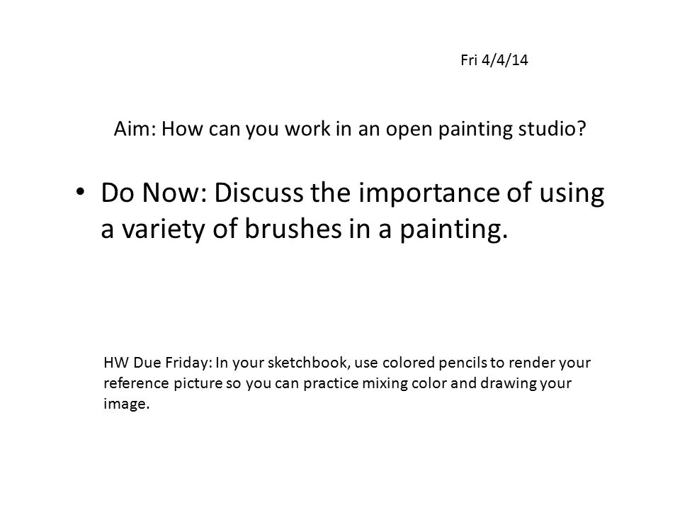 Aim: How can you work in an open painting studio.