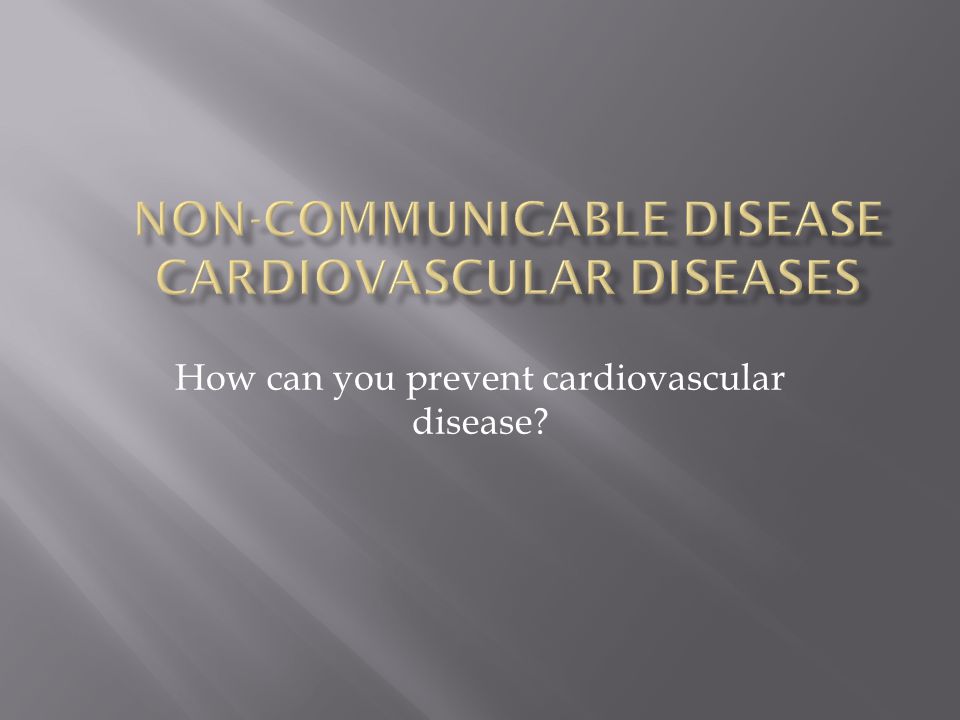 How can you prevent cardiovascular disease