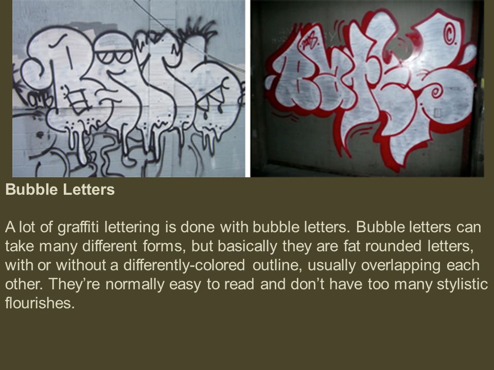 Bubble Letters A lot of graffiti lettering is done with bubble letters.