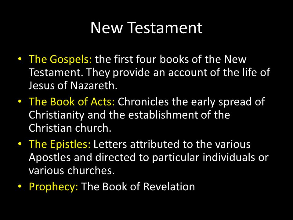 New Testament The Gospels: the first four books of the New Testament.