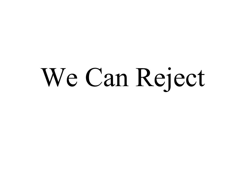 We Can Reject