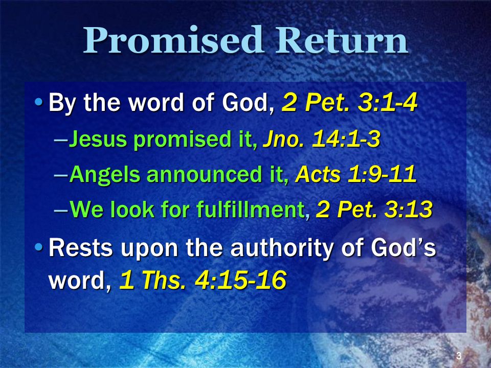 3 Promised Return By the word of God, 2 Pet. 3:1-4By the word of God, 2 Pet.