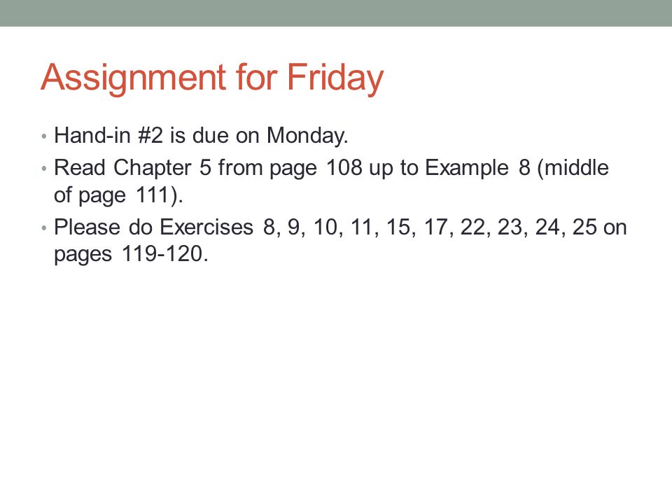 Assignment for Friday Hand-in #2 is due on Monday.