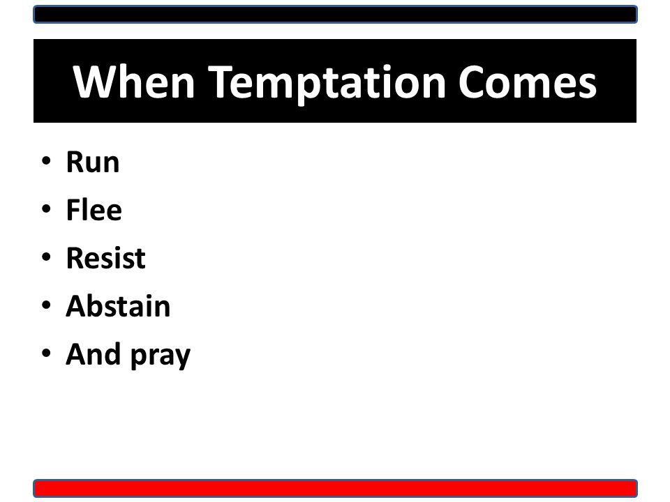 When Temptation Comes Run Flee Resist Abstain And pray