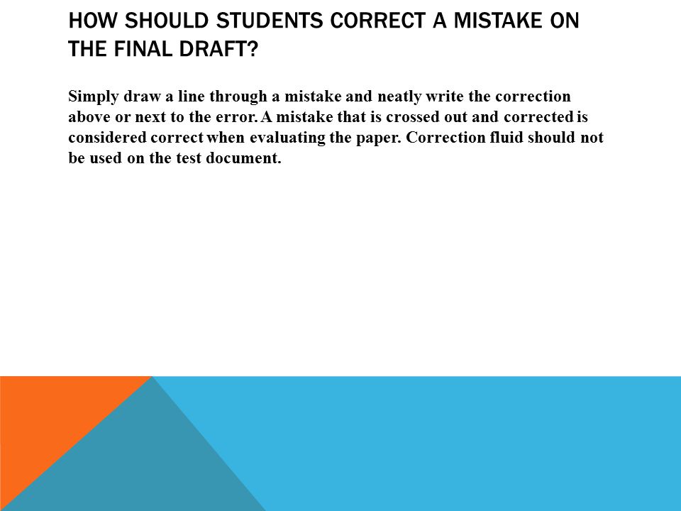 HOW SHOULD STUDENTS CORRECT A MISTAKE ON THE FINAL DRAFT.