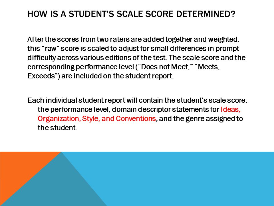 HOW IS A STUDENT’S SCALE SCORE DETERMINED.