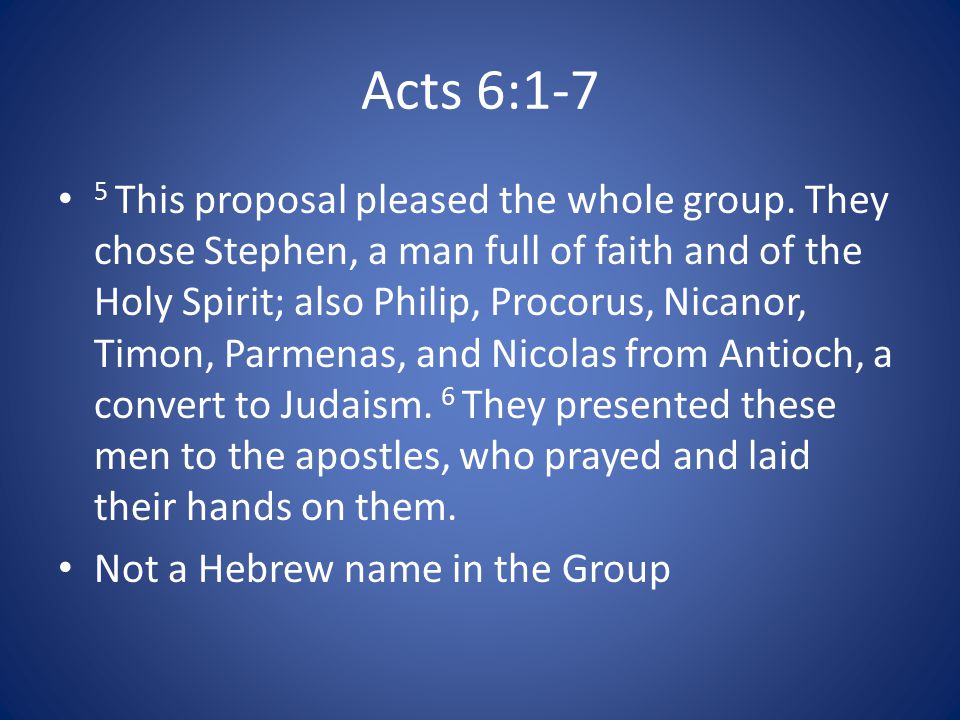 Acts 6:1-7 5 This proposal pleased the whole group.
