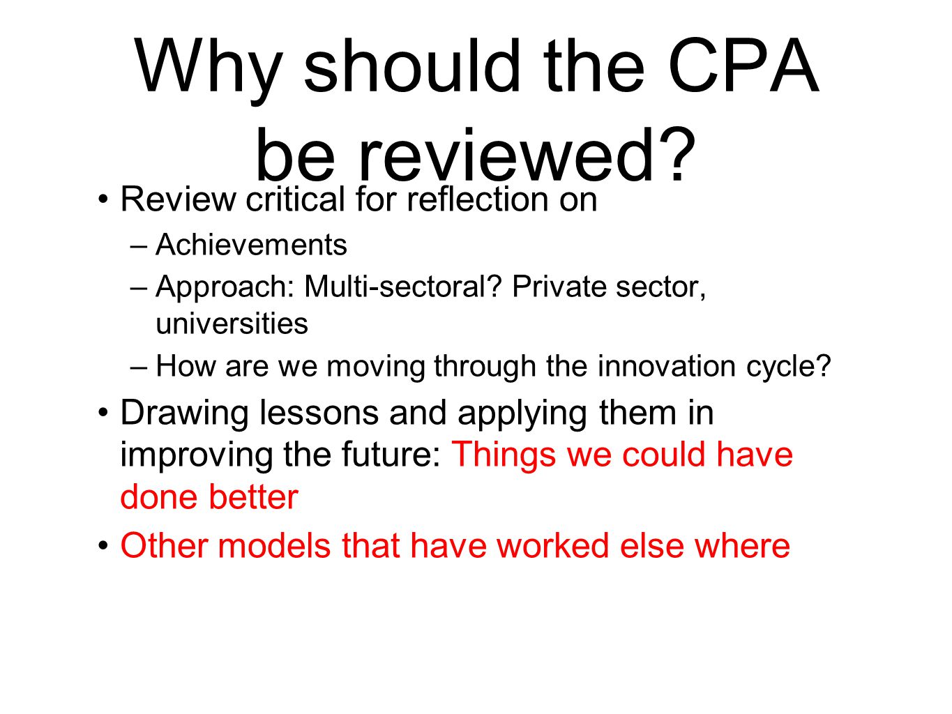 Why should the CPA be reviewed.