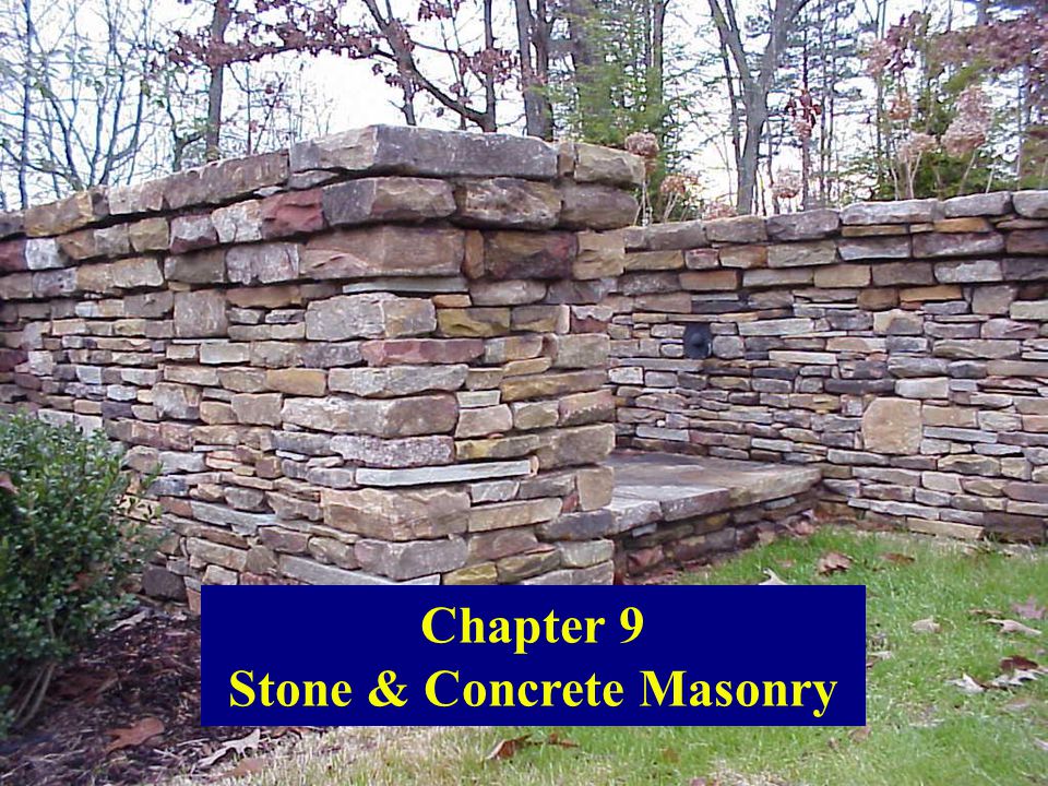 Chapter 9 Stone & Concrete Masonry
