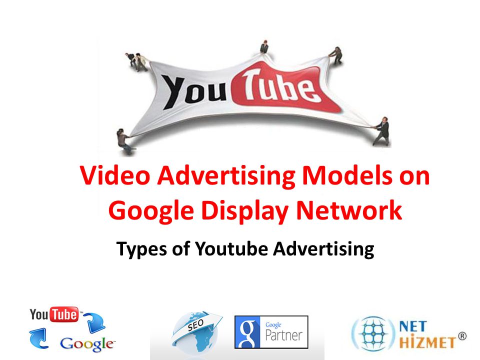 Video Advertising Models on Google Display Network Types of Youtube Advertising