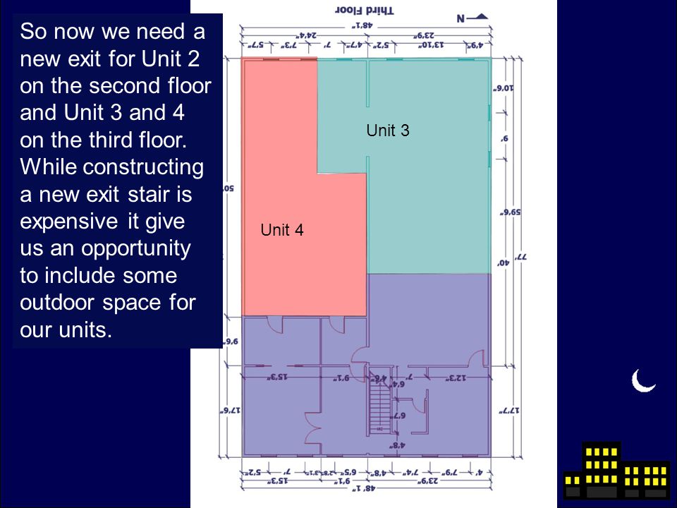 So now we need a new exit for Unit 2 on the second floor and Unit 3 and 4 on the third floor.
