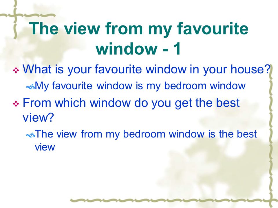 The view from my favourite window - 1  What is your favourite window in your house.