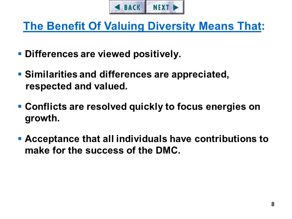 8  Differences are viewed positively.