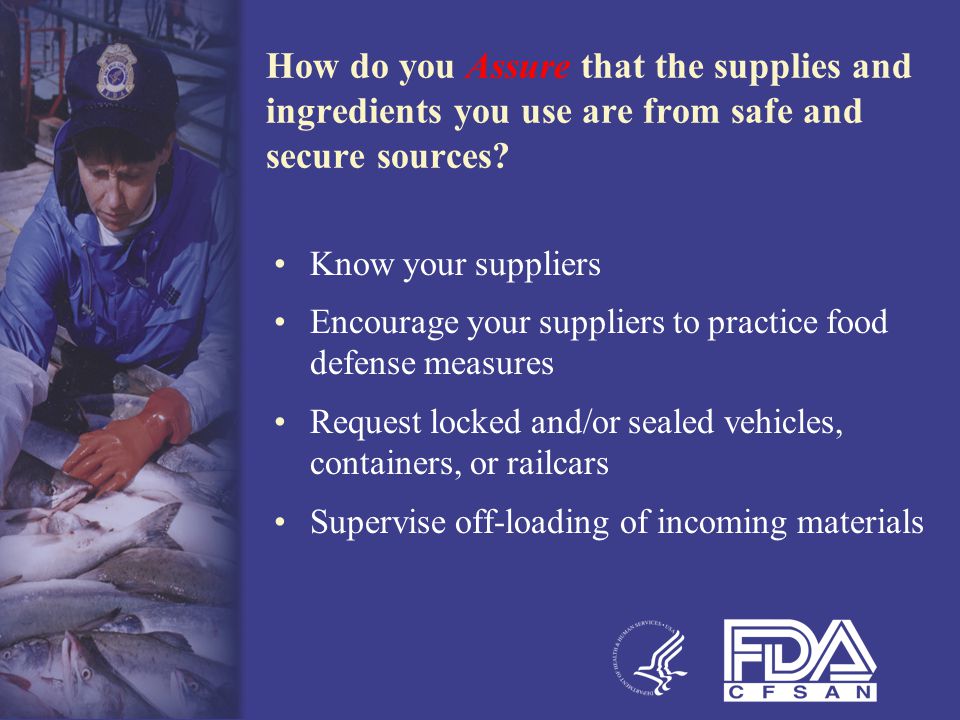 How do you Assure that the supplies and ingredients you use are from safe and secure sources.