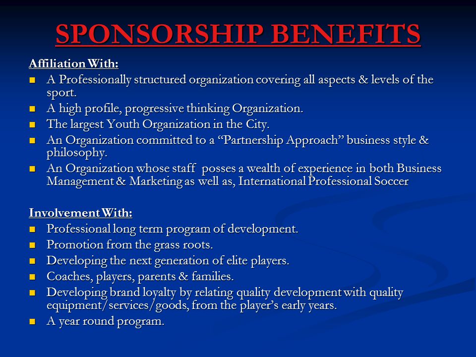 SPONSORSHIP BENEFITS Affiliation With: A Professionally structured organization covering all aspects & levels of the sport.