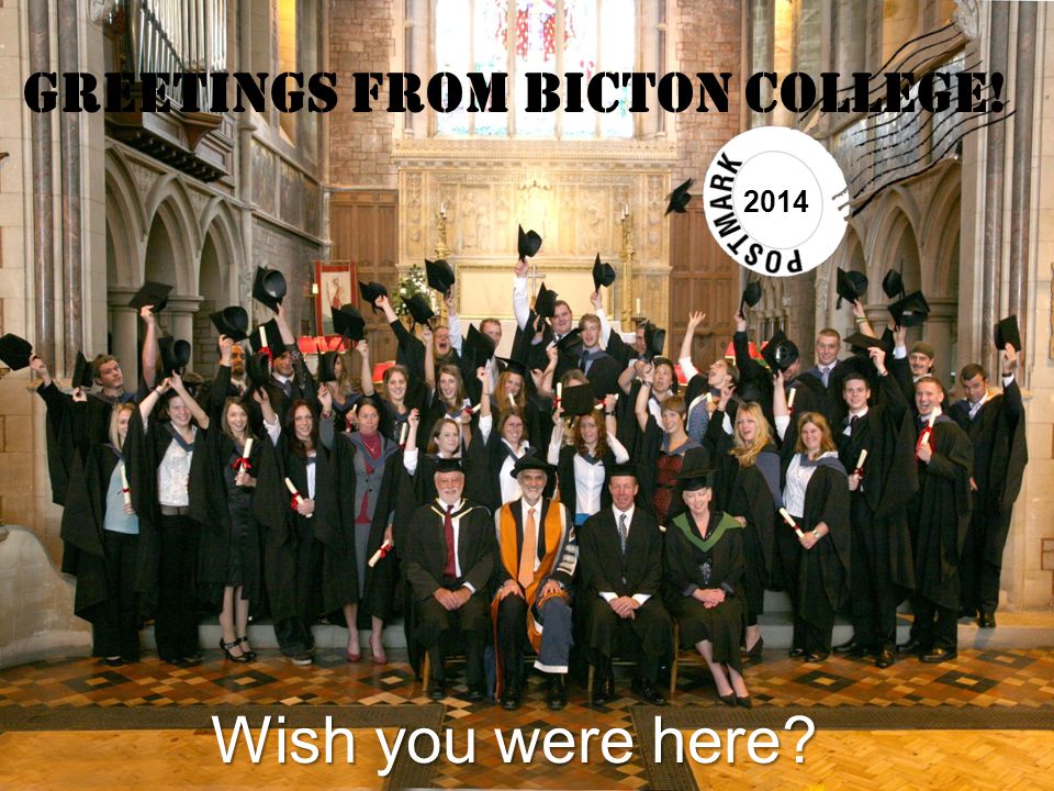 Greetings from Bicton College! Wish you were here 2014