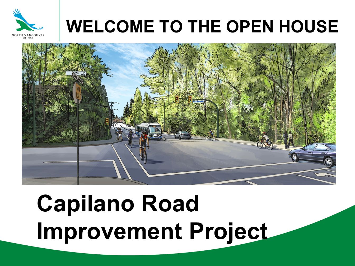 Capilano Road Improvement Project WELCOME TO THE OPEN HOUSE