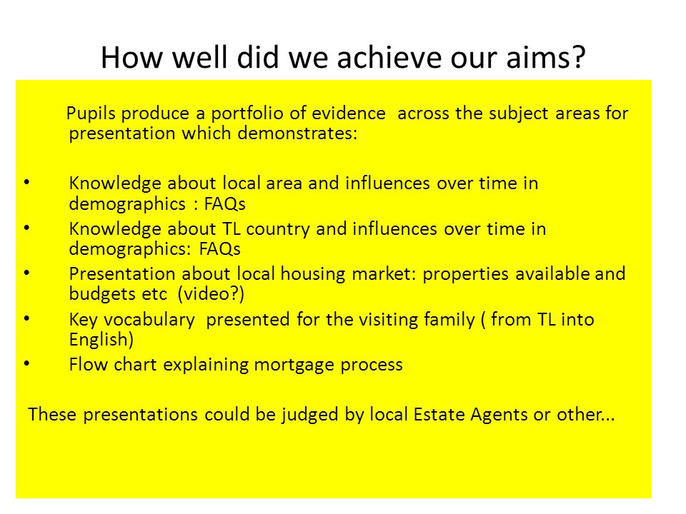 How well did we achieve our aims.