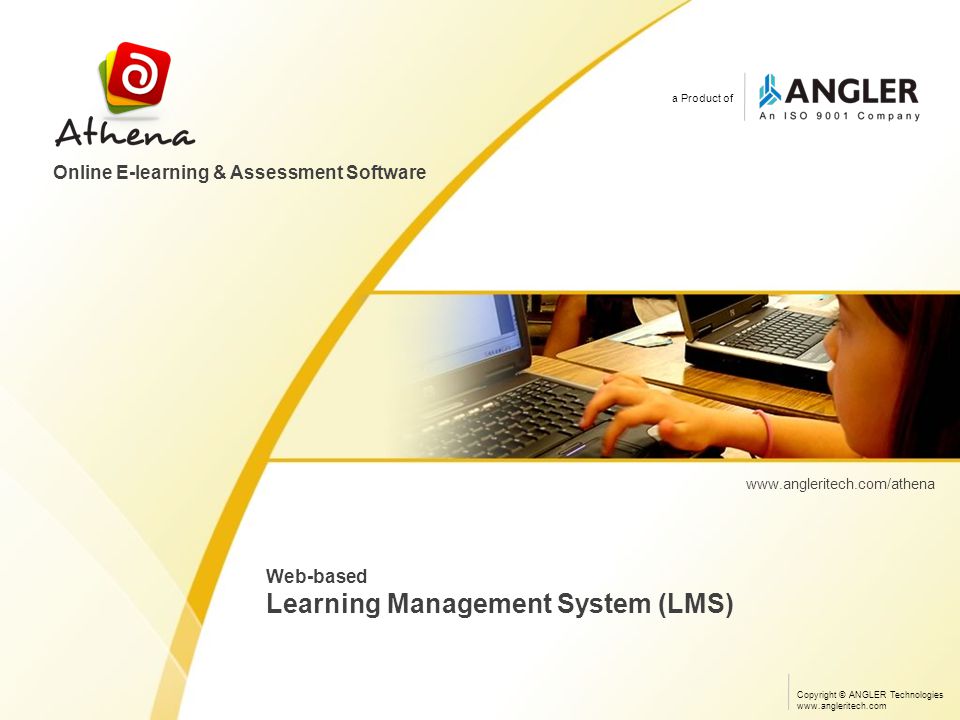 a Product of Online E-learning & Assessment Software   Web-based Learning Management System (LMS) Copyright © ANGLER Technologies