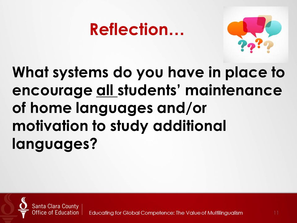 What systems do you have in place to encourage all students’ maintenance of home languages and/or motivation to study additional languages.
