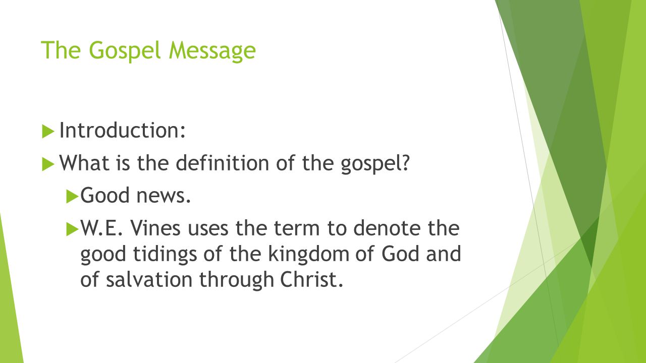  Introduction:  What is the definition of the gospel.