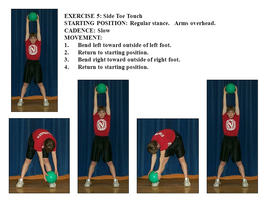 EXERCISE 5: Side Toe Touch STARTING POSITION: Regular stance.