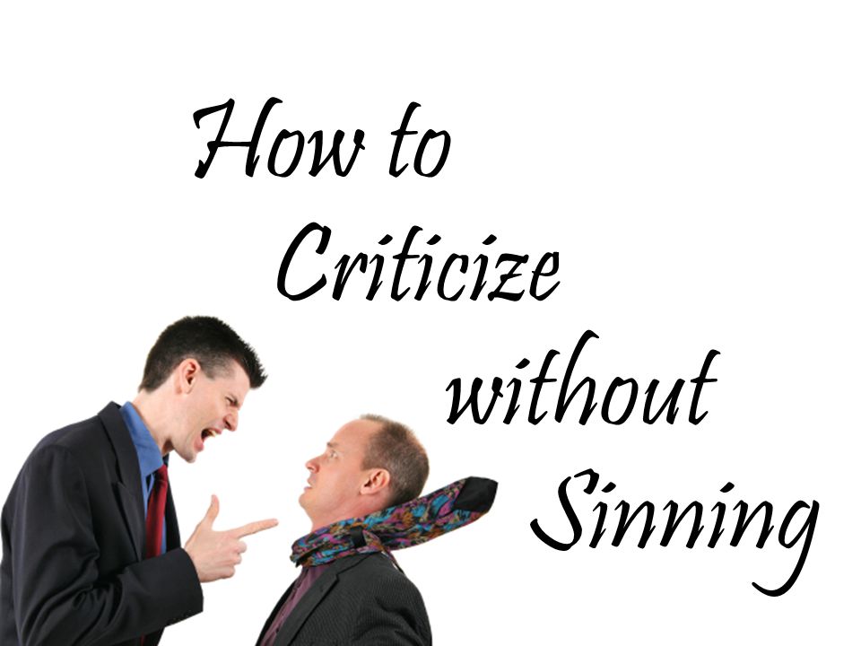 How to Criticize without Sinning