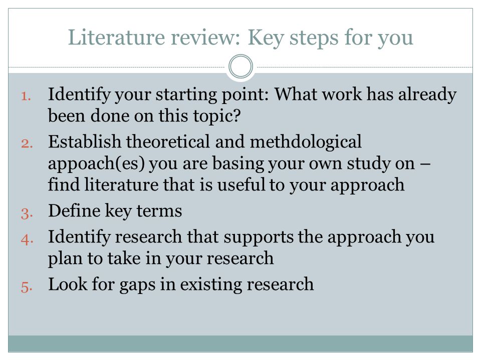 Literature review: Key steps for you 1.