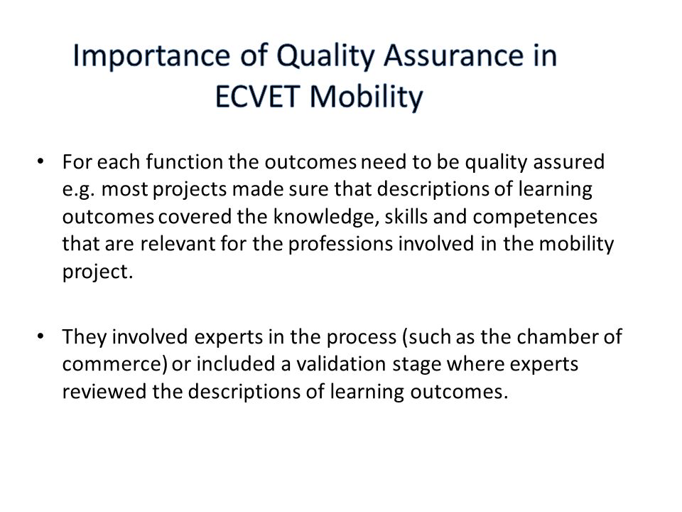 For each function the outcomes need to be quality assured e.g.