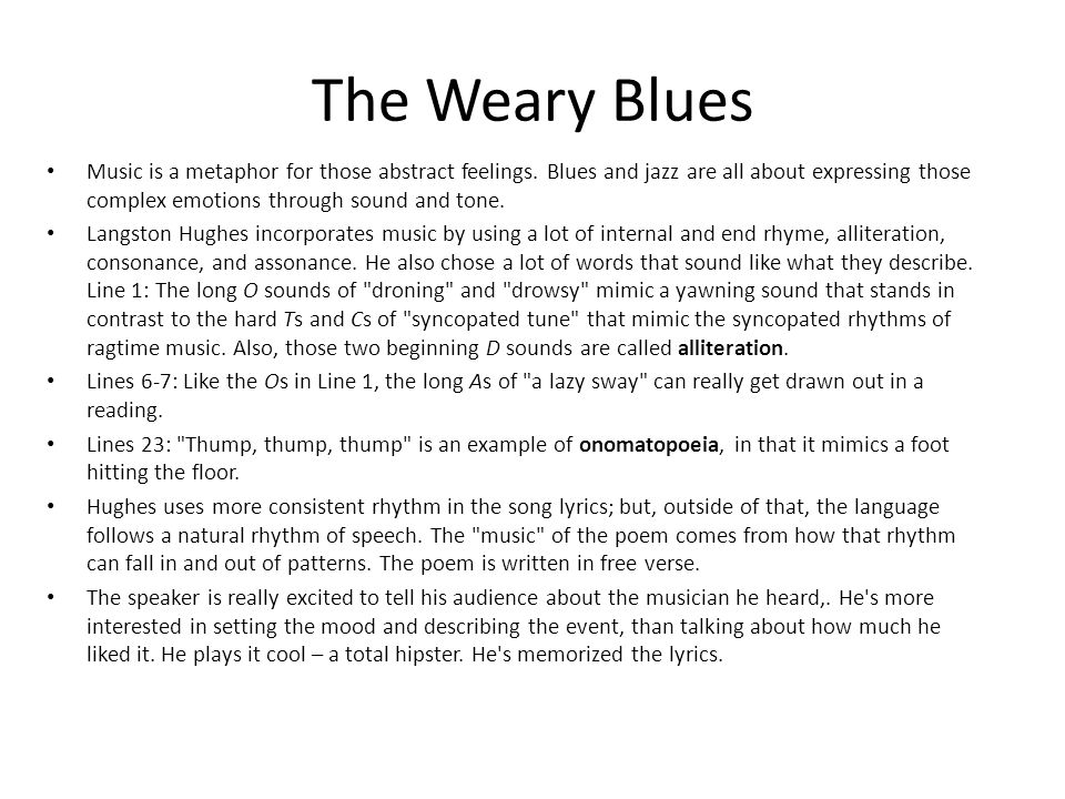 The Weary Blues Music is a metaphor for those abstract feelings.