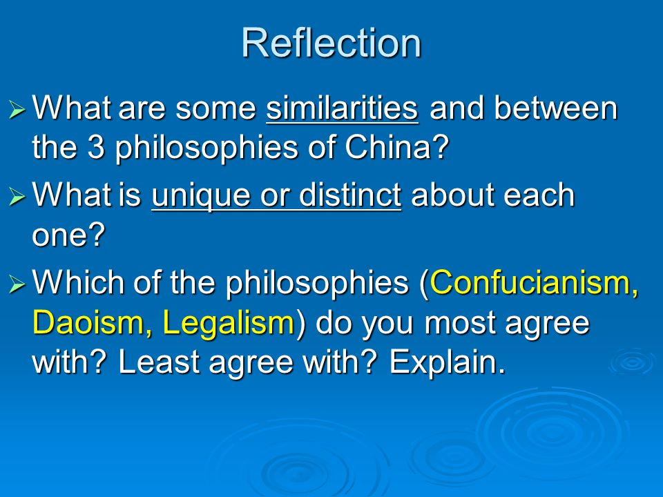 Reflection  What are some similarities and between the 3 philosophies of China.