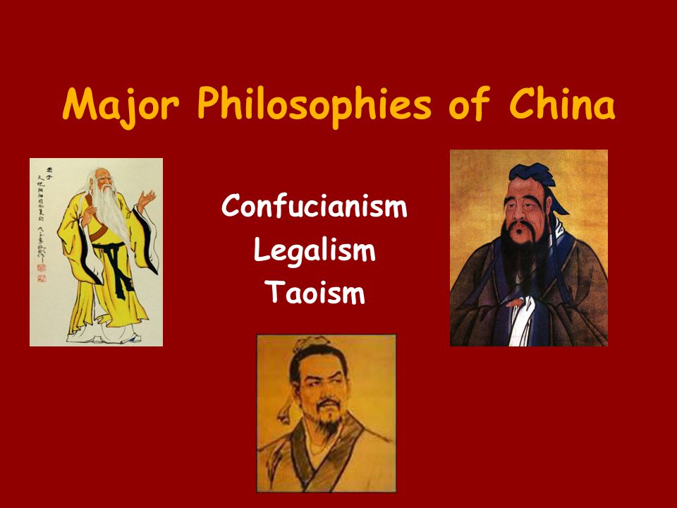 Major Philosophies of China Confucianism Legalism Taoism