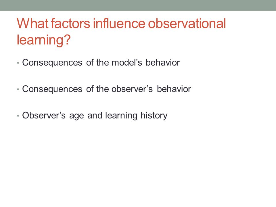 What factors influence observational learning.