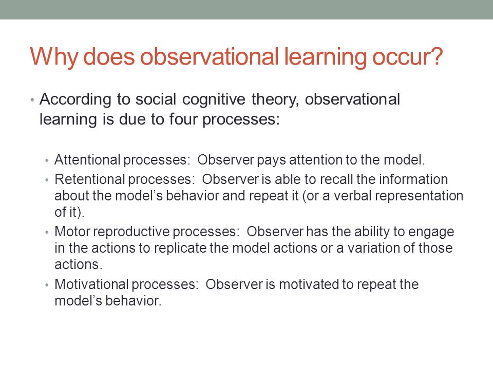 Why does observational learning occur.