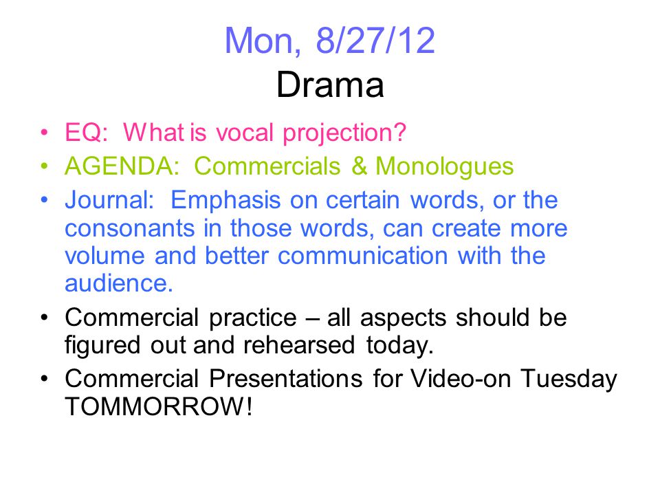 mon 8 27 12 drama eq what is vocal projection agenda commercials mon words