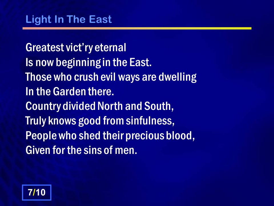 Light In The East Greatest vict’ry eternal Is now beginning in the East.