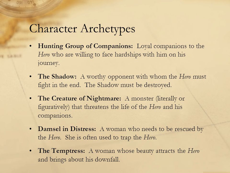 Character Archetypes Hunting Group of Companions: Loyal companions to the Hero who are willing to face hardships with him on his journey.