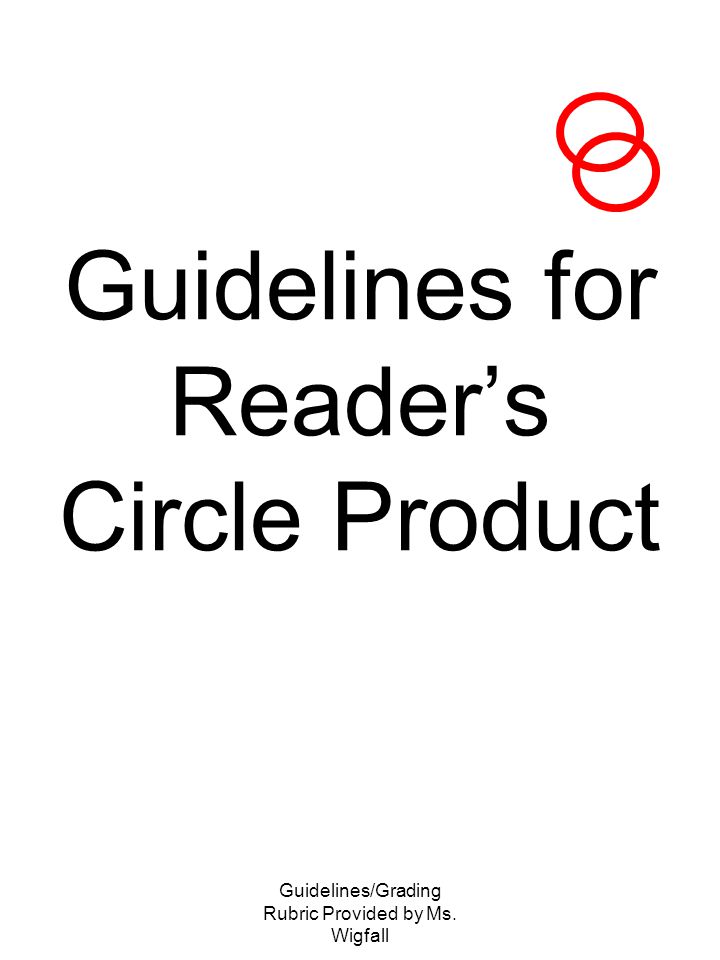Guidelines/Grading Rubric Provided by Ms. Wigfall Guidelines for Reader’s Circle Product