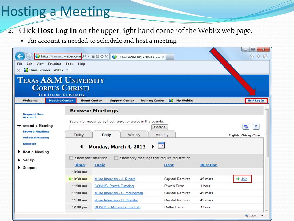 Hosting a Meeting 2. Click Host Log In on the upper right hand corner of the WebEx web page.