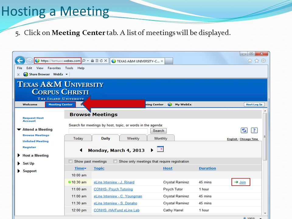 Hosting a Meeting 5. Click on Meeting Center tab. A list of meetings will be displayed.