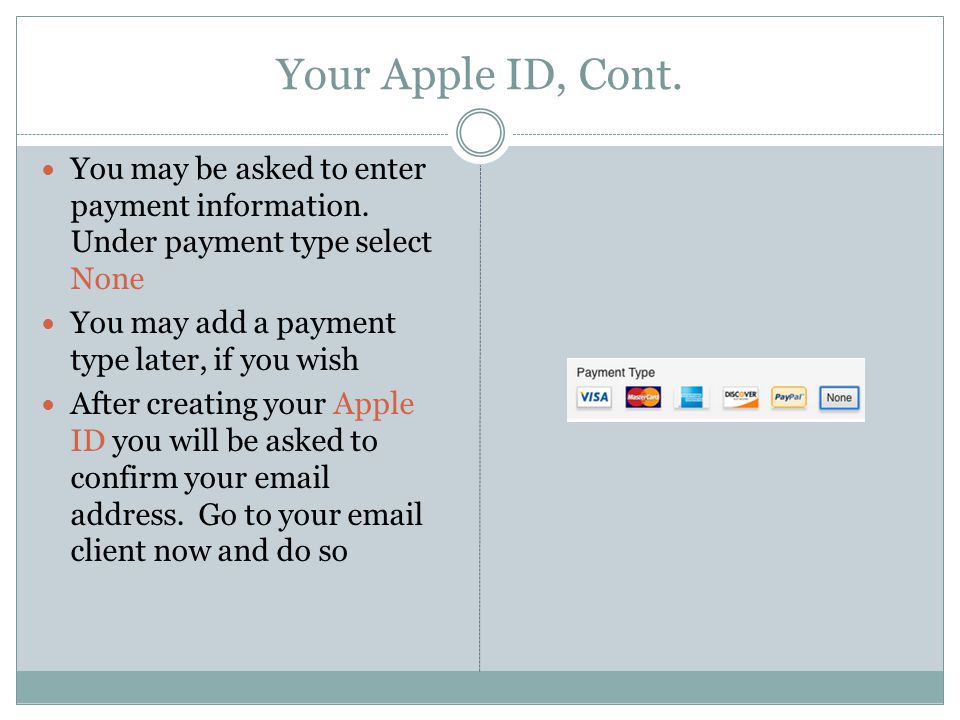 Your Apple ID, Cont. You may be asked to enter payment information.