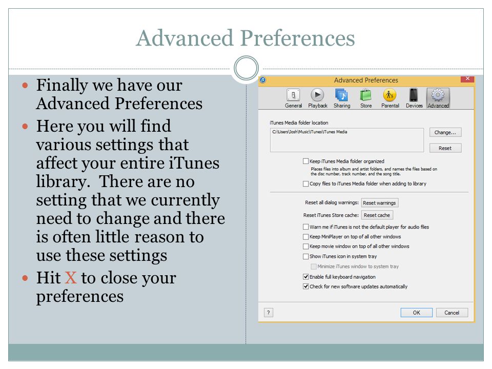 Advanced Preferences Finally we have our Advanced Preferences Here you will find various settings that affect your entire iTunes library.