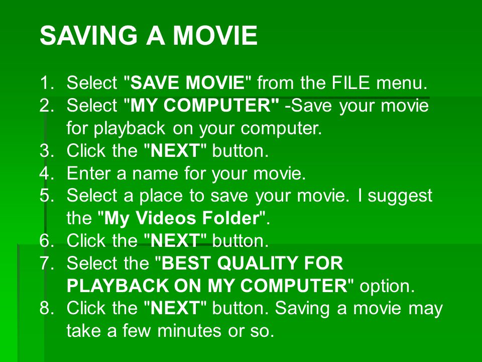 1.Select SAVE MOVIE from the FILE menu.