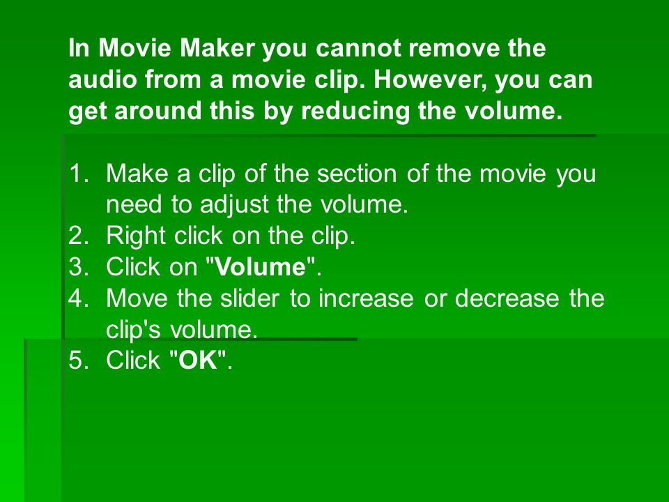 In Movie Maker you cannot remove the audio from a movie clip.