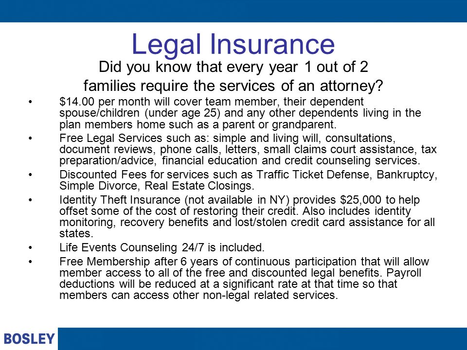 Legal Insurance Did you know that every year 1 out of 2 families require the services of an attorney.