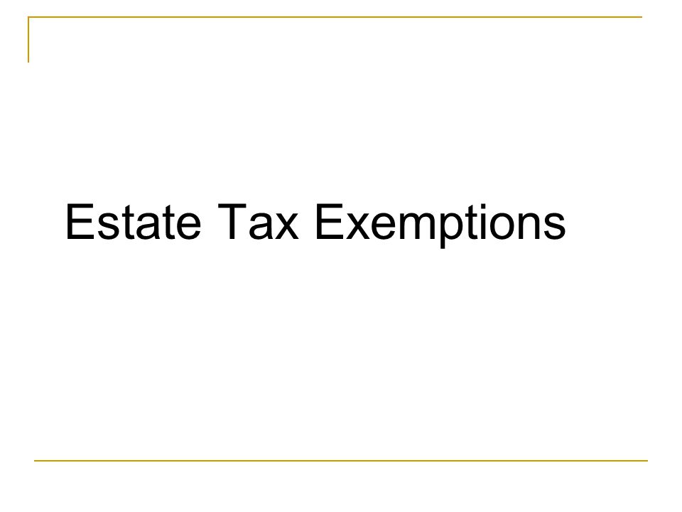 Estate Tax Exemptions